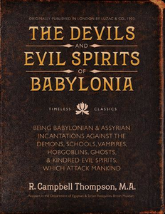 The Devils and Evil Spirits of Babylonia