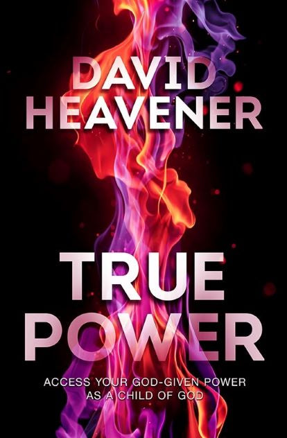 True Power: Access Your God-Given Power As A Child Of God