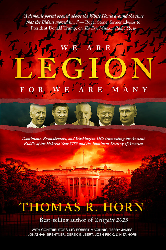 We are Legion for We are Many:  Dominions, Kosmokrators, and Washington, DC: Unmasking the Ancient Riddle of the Hebrew Year 5785 and the Imminent Destiny of America
