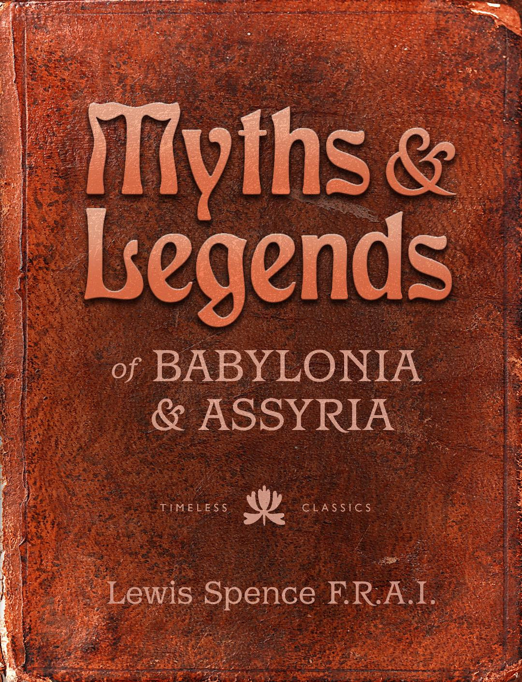MYTHS & LEGENDS OF BABYLONIA & ASSYRIA