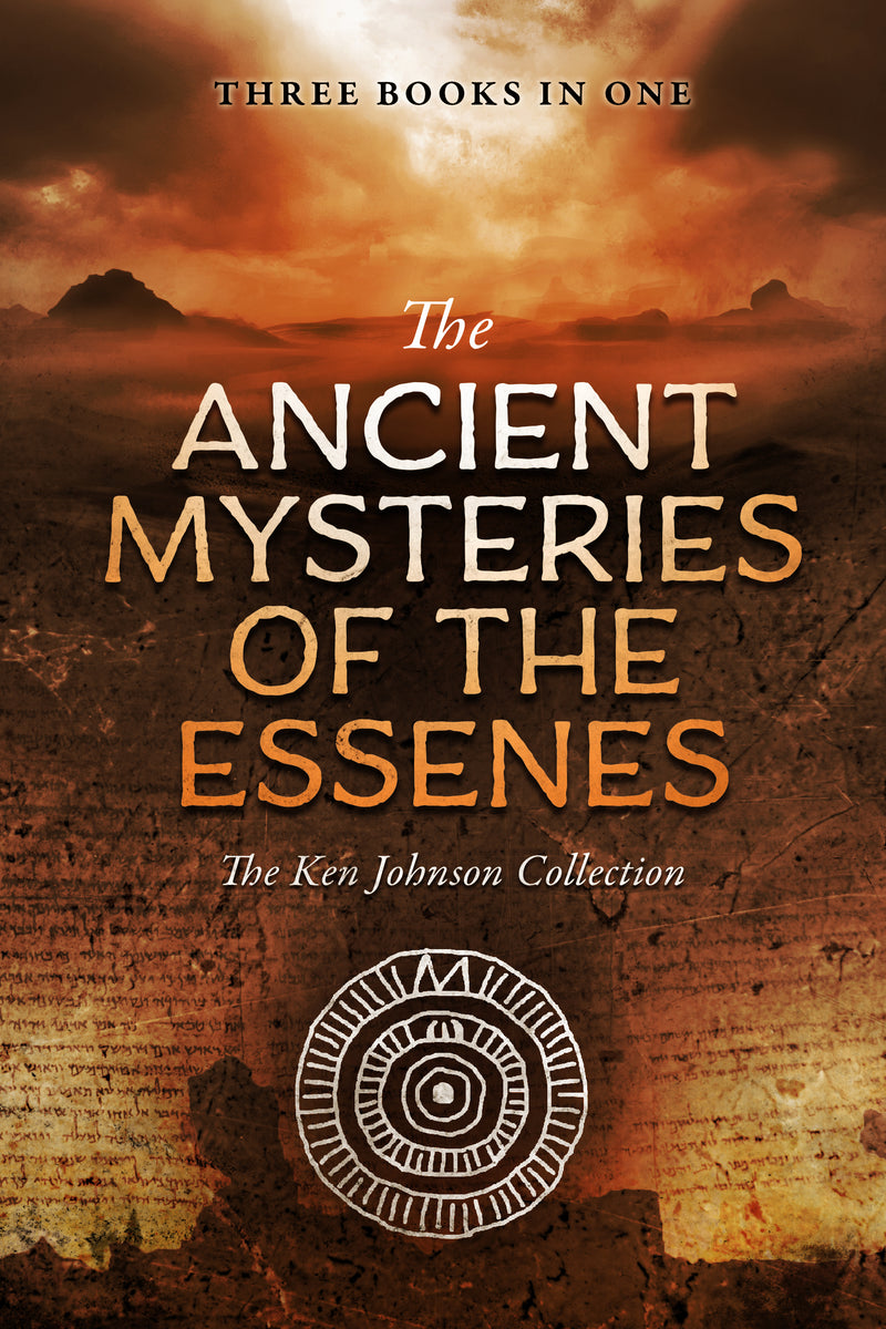 The Ancient Mysteries of the Essenes Ken Johnson Collection