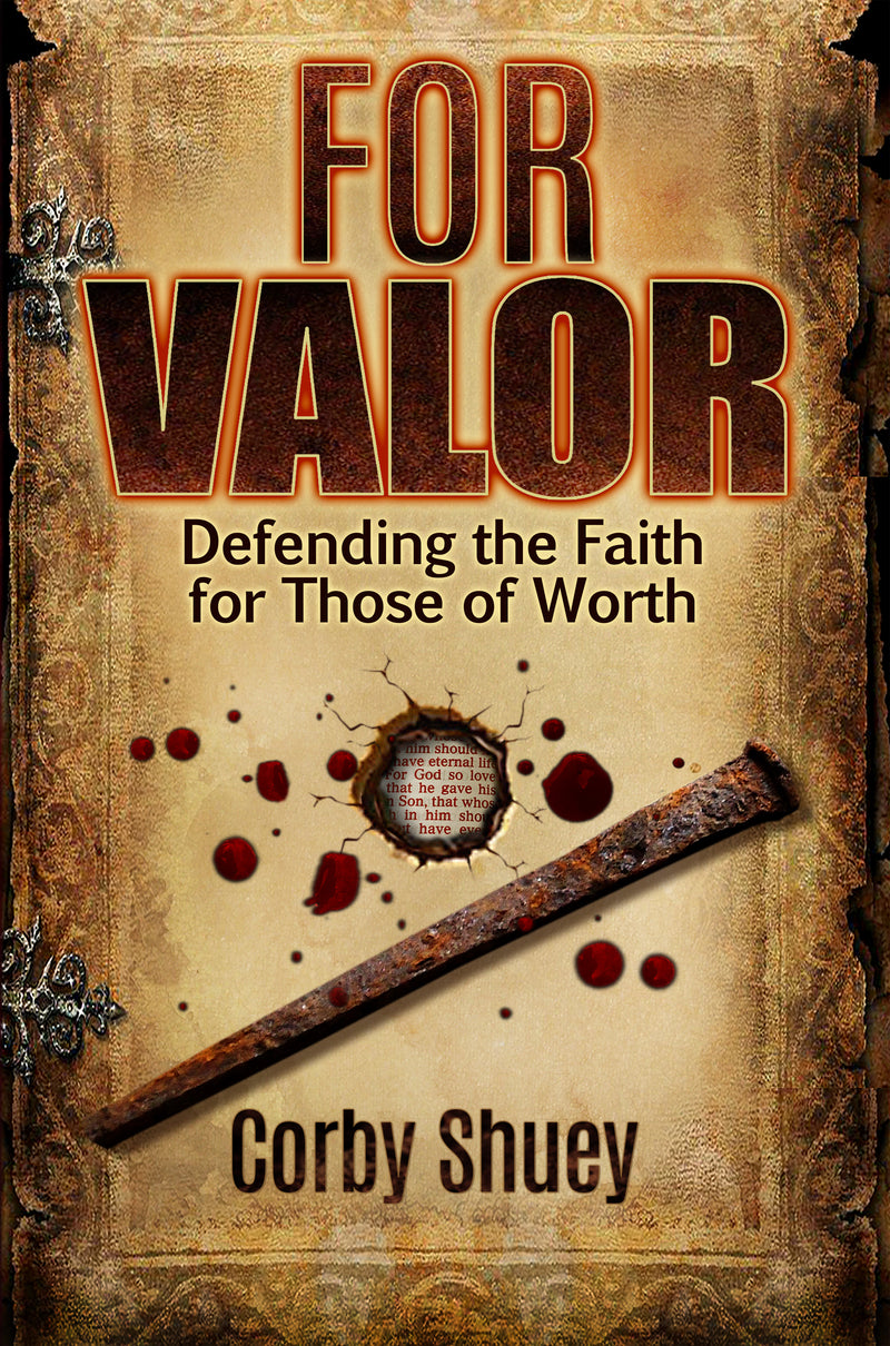 For Valor: Defending the Faith for Those of Worth