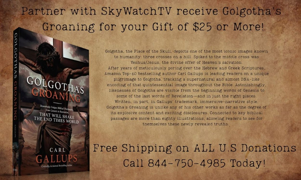 Partner with SkyWatchTV receive Golgotha's Groaning for your Gift of $25 or More!