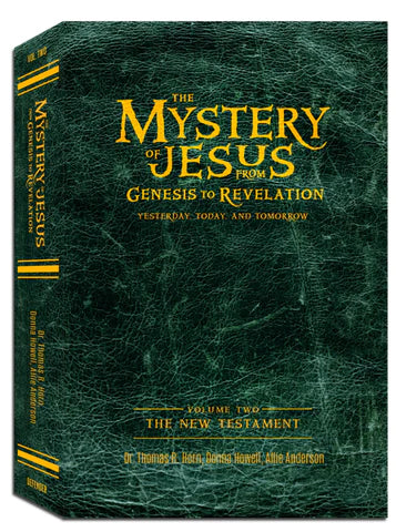The Mystery of Jesus: From Genesis to Revelation—Yesterday, Today, and Tomorrow: Volume 2 the new Testament