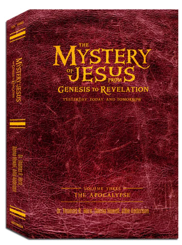 The Mystery of Jesus: From Genesis to Revelation—Yesterday, Today, and Tomorrow: Volume 3: The Apocalypse