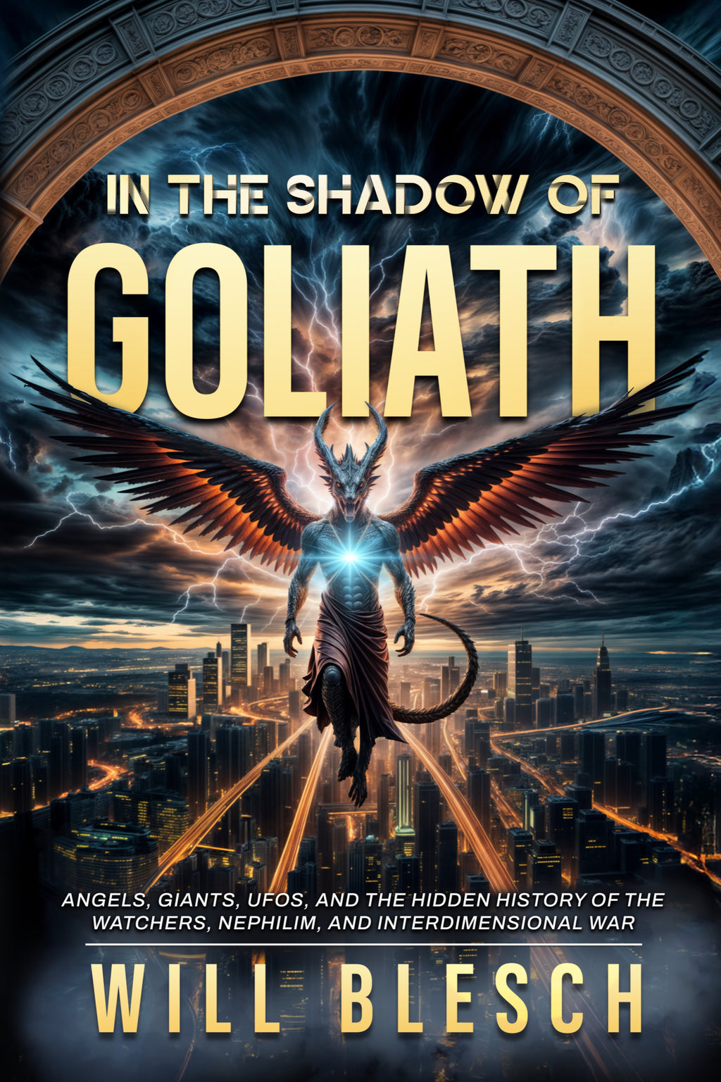 In the Shadow of Goliath: Angels, Giants, UFOs, and the Hidden History of the Watchers, Nephilim, and Interdimensional War