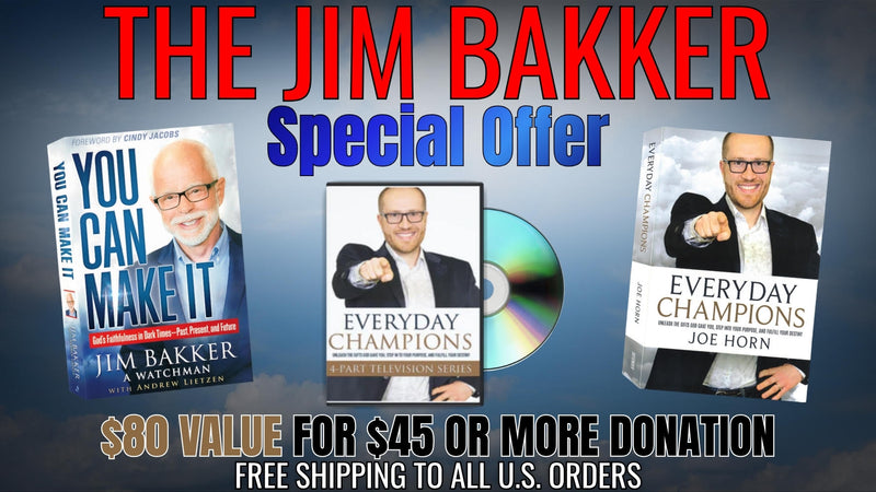 The Jim Bakker Special Offer (Please note that anything over $45 will go in as an additional donation)