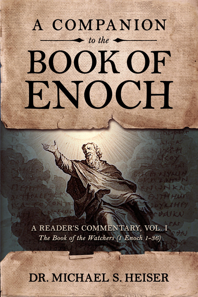 A Companion to the Book of Enoch: A Reader’s Commentary, Vol I: The Book of the Watchers (1 Enoch 1-36)