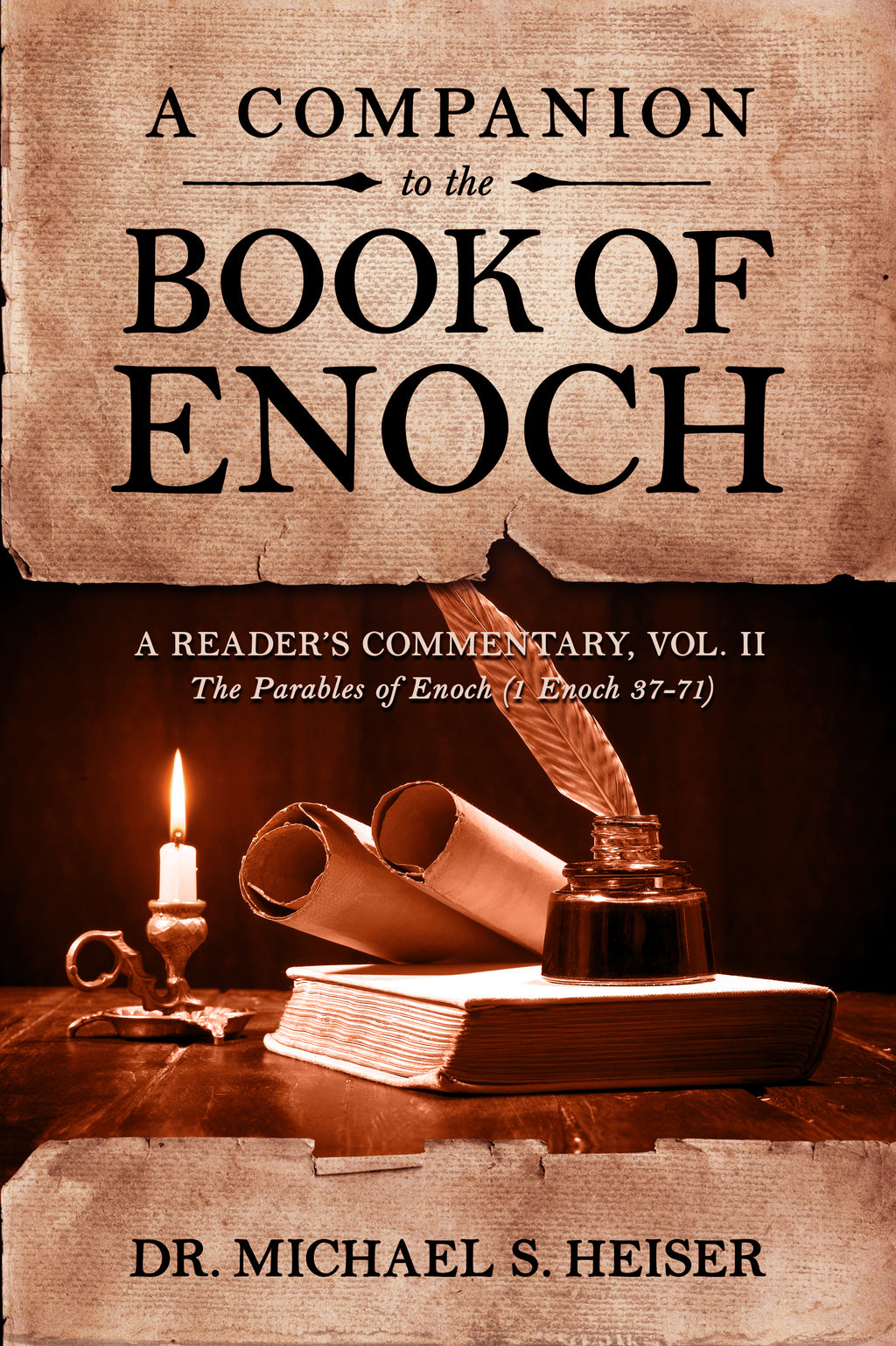 A Companion to the Book of Enoch A Reader’s Commentary, Vol II: The Parables of Enoch (1 Enoch 37-71)