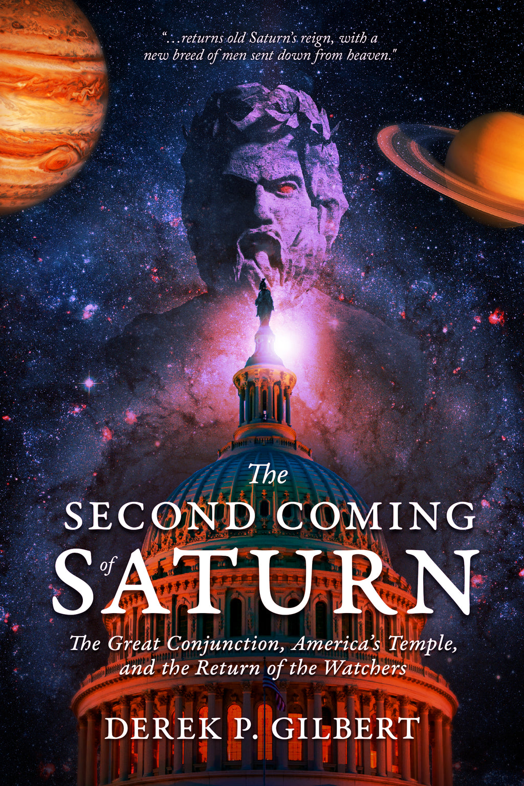 The Second Coming of Saturn: The Great Conjunction, America’s Temple, and the Return of the Watchers