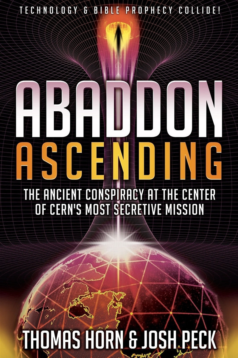Abaddon Ascending: The Ancient Conspiracy at the Center of CERN'S Most Secretive Mission