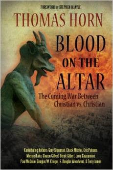 Blood on the Altar: The Coming War Between Christian vs. Christian