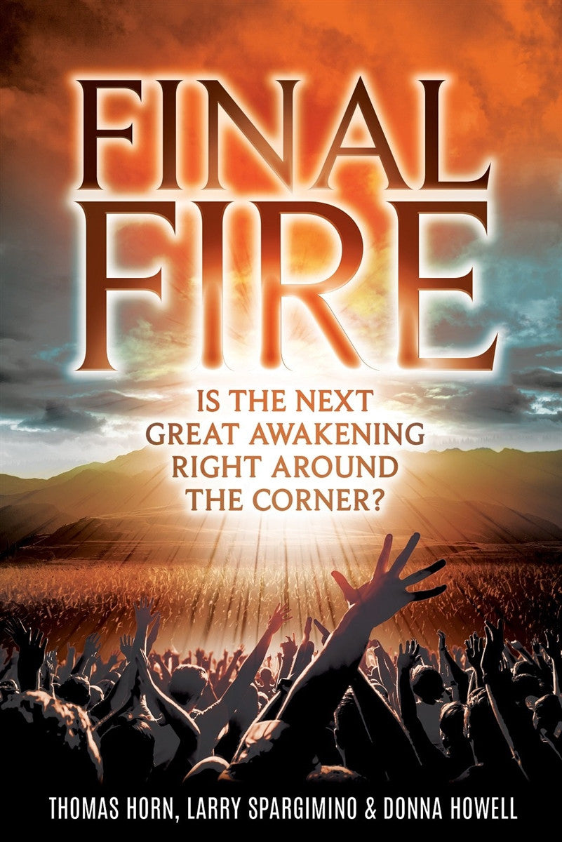 Final Fire: Is The Next Great Awakening Right Around The Corner?