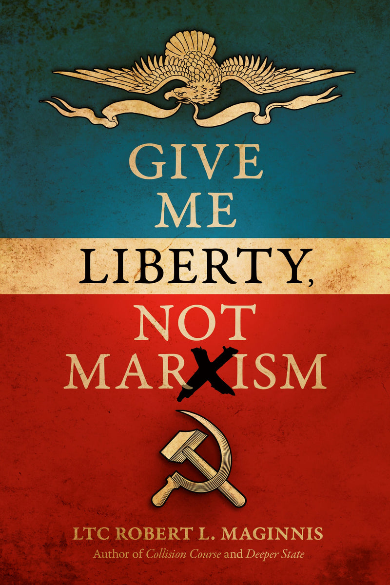 Give Me Liberty, Not Marxism