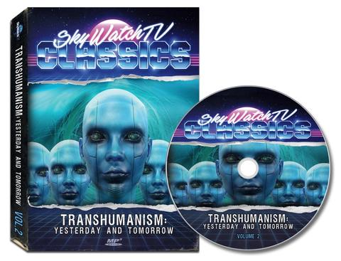 SkyWatch TV ClassicsVol. 2: Transhumanism: Yesterday and Tomorrow